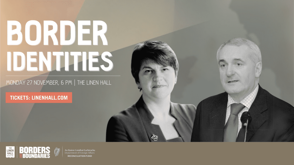 Border Identities. Arlene Foster and Bertie Ahern in conversation with Mark Simpson. Borders and Boundaries. The Linen Hall (2023).